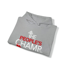 Load image into Gallery viewer, The People's Champ Hoodie - (Unisex)