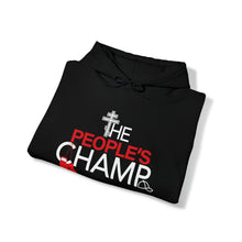 Load image into Gallery viewer, The People&#39;s Champ Hoodie - (Unisex)
